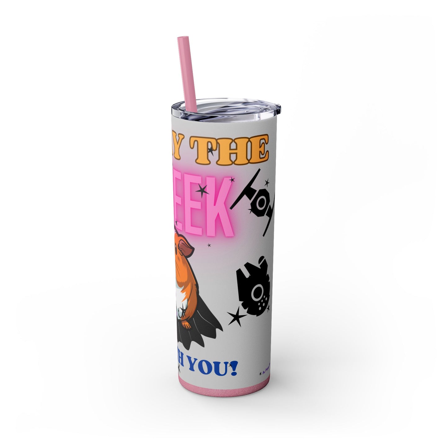 May the Squeek Be With You, Guinea Pig Star Wars Themed Skinny Tumbler with Straw, 20oz