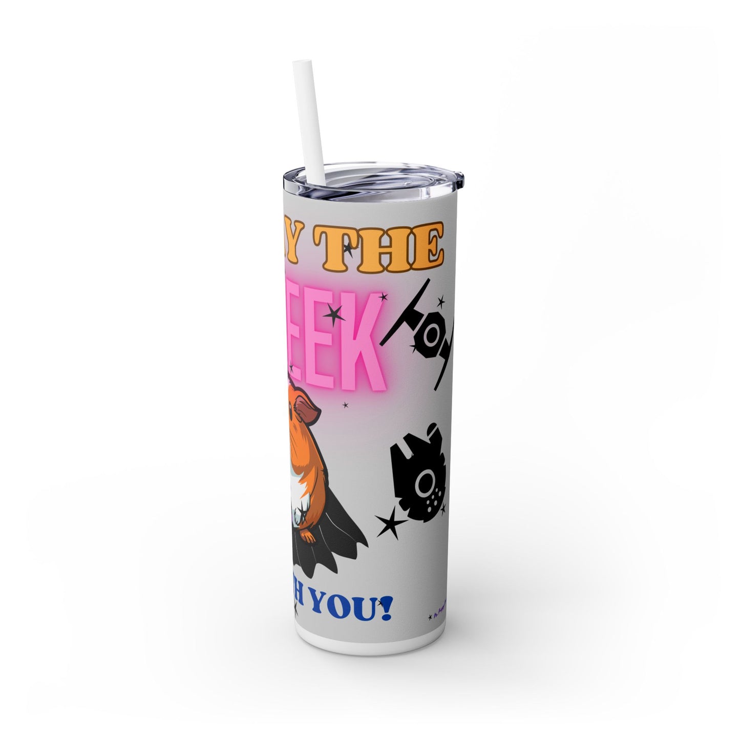 May the Squeek Be With You, Guinea Pig Star Wars Themed Skinny Tumbler with Straw, 20oz