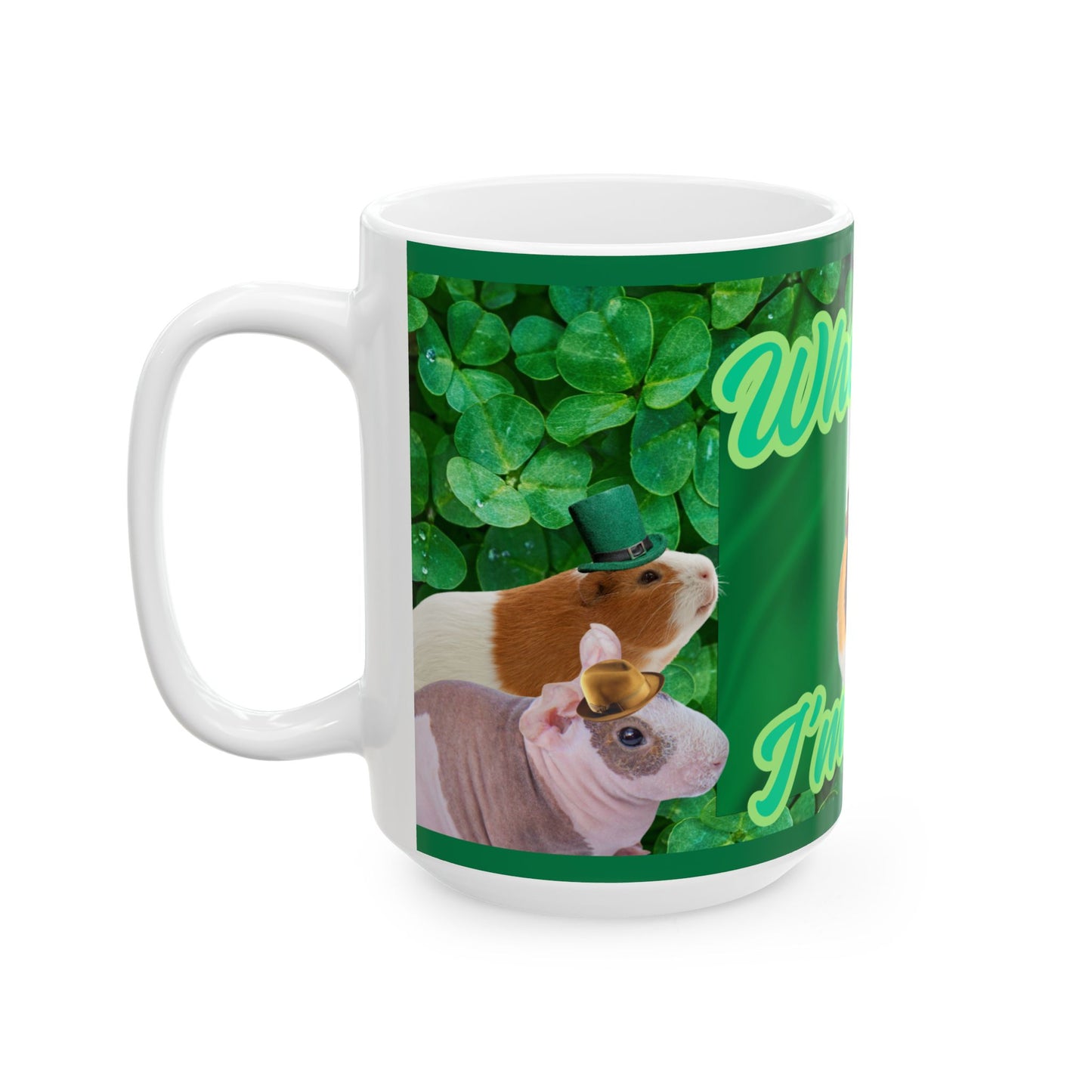 Ceramic Mug, St Patrick's Day Guinea Pig Coffee Cup, 11oz, 15oz, Wheek Me I'm Irish, Holiday Gift for Guinea Pig Lovers, Funny St Patty's