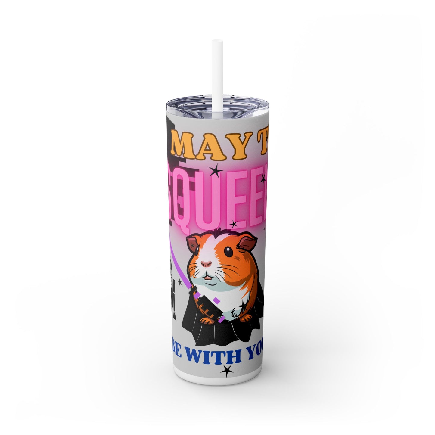 May the Squeek Be With You, Guinea Pig Star Wars Themed Skinny Tumbler with Straw, 20oz