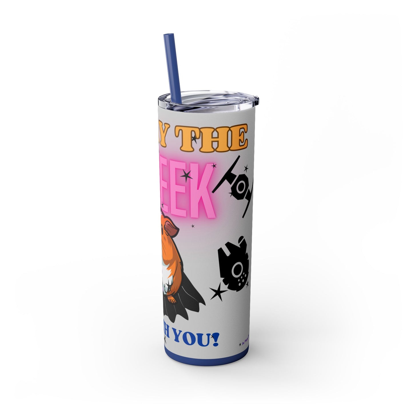 May the Squeek Be With You, Guinea Pig Star Wars Themed Skinny Tumbler with Straw, 20oz