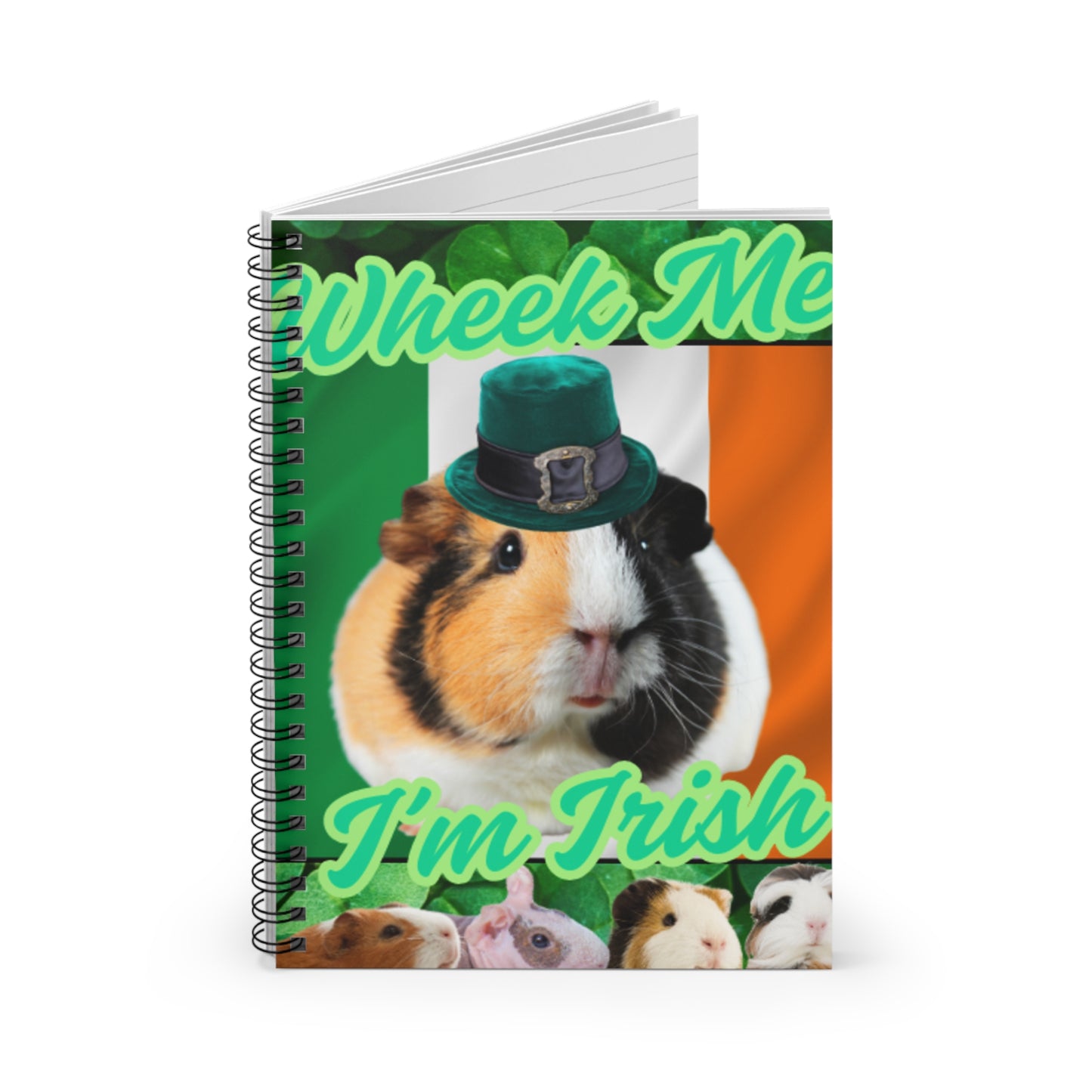 Cute St. Patrick's Day Spiral Notebook - "Wheek Me I'm Irish" | Fun Gift for Pet Lovers, Journal, Notepad, School Supplies, Note-taking