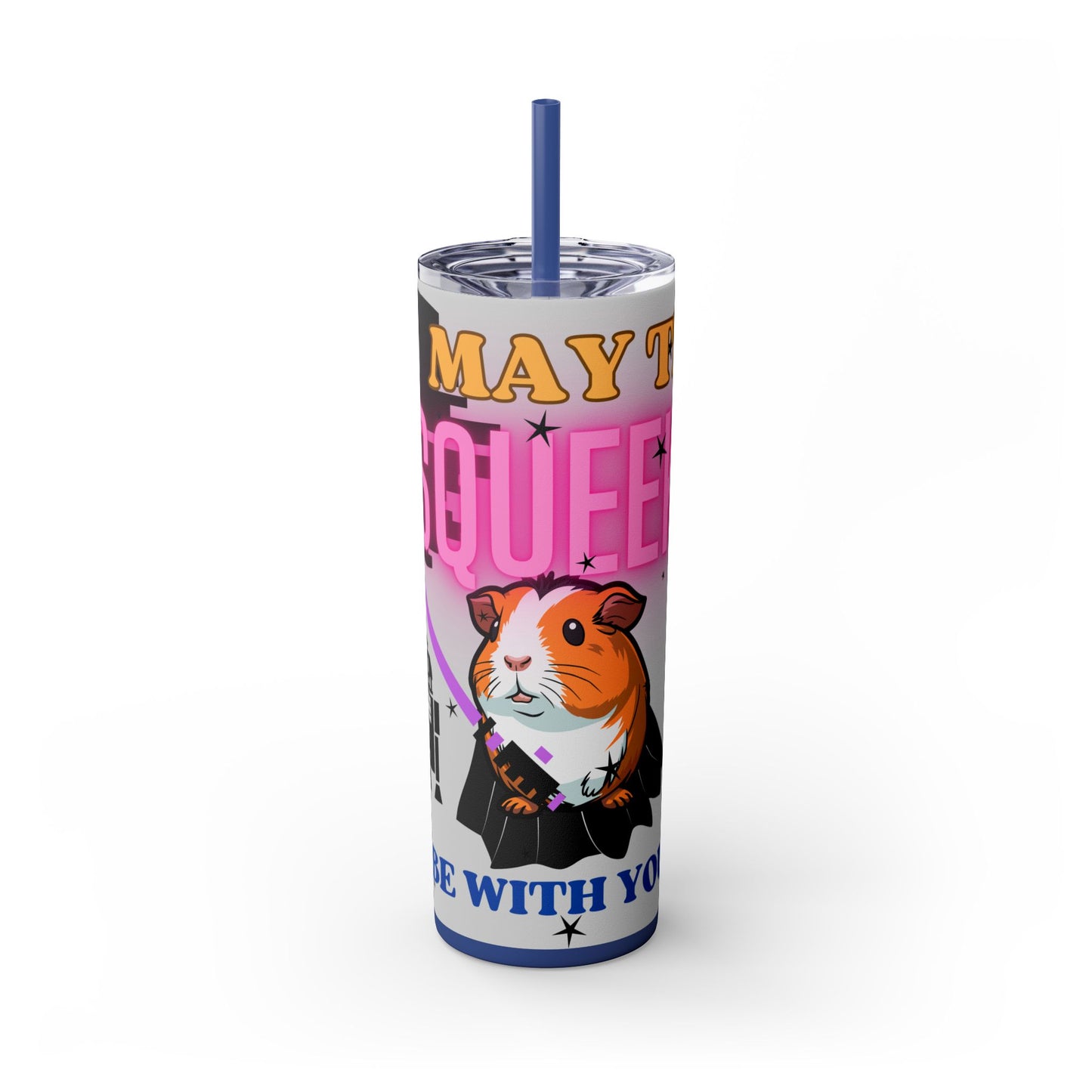 May the Squeek Be With You, Guinea Pig Star Wars Themed Skinny Tumbler with Straw, 20oz